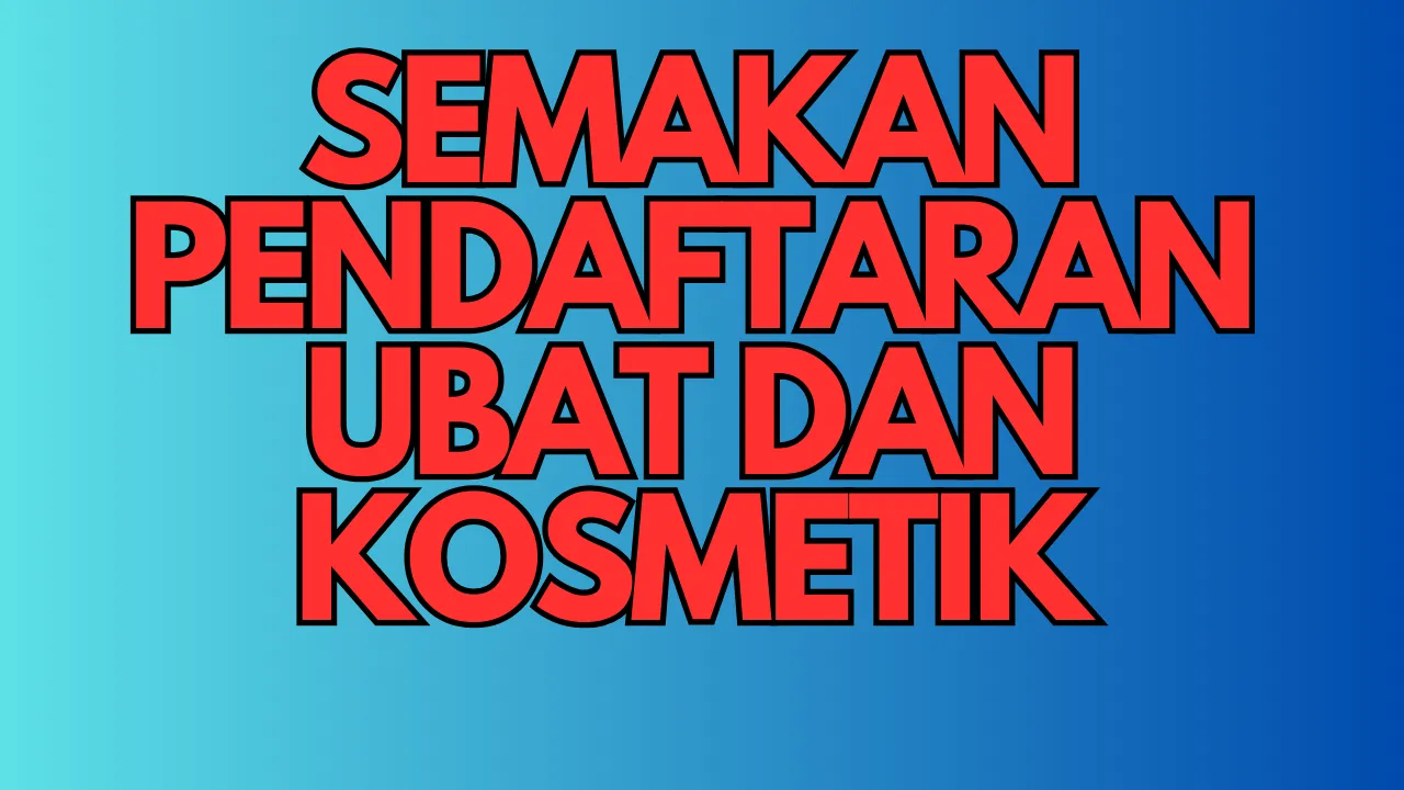 semakan status ubat dan kosmetik