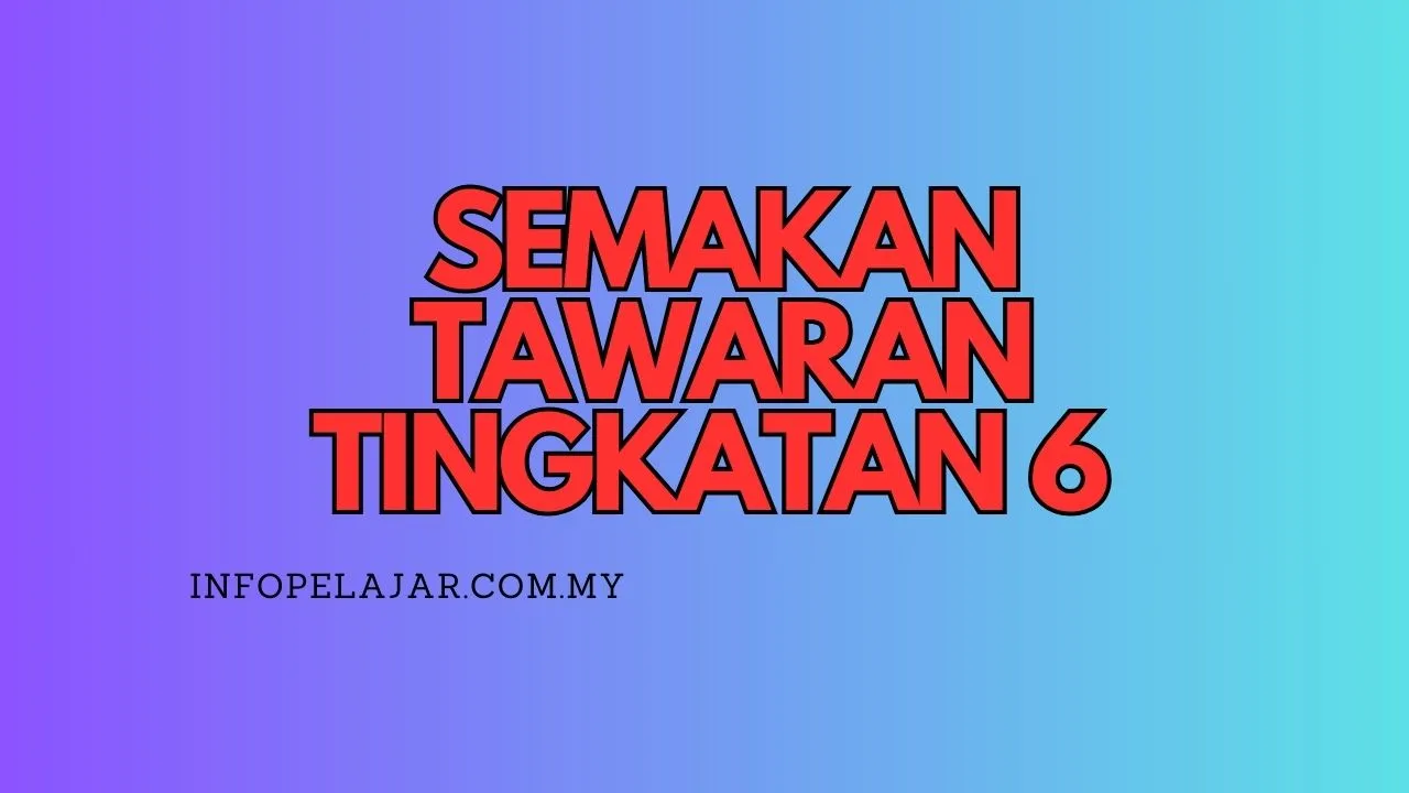 semakan tingkatan 6 tawaran