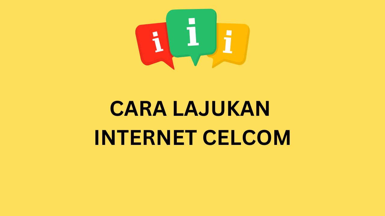 CARA LAJUKAN INTERNET CELCOM