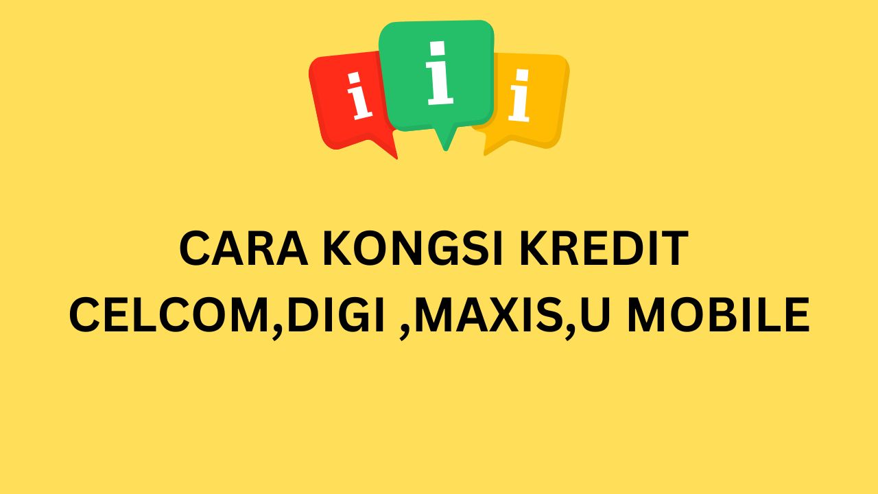 CARA KONGSI KREDIT CELCOM MAXIS, DIGI