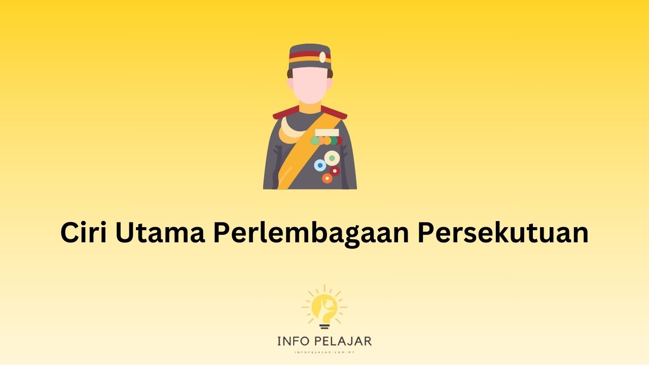 Ciri Utama Perlembagaan Persekutuan