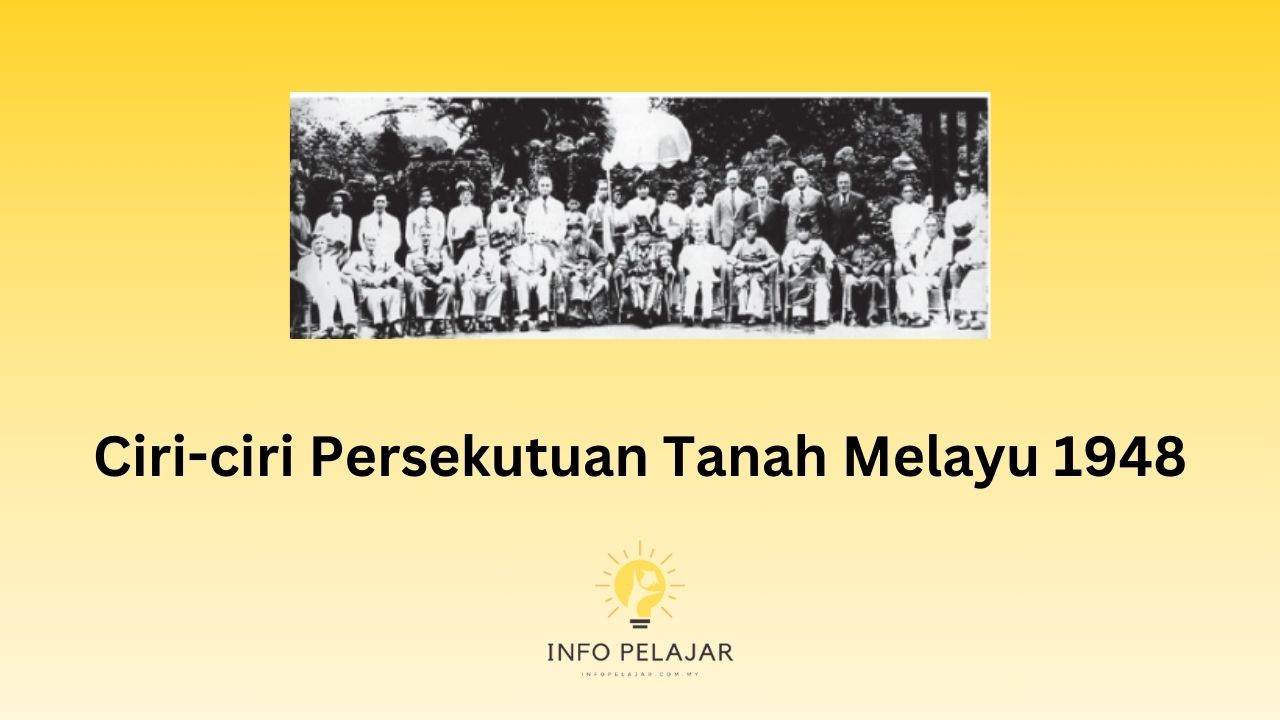 Ciri-ciri Persekutuan Tanah Melayu 1948