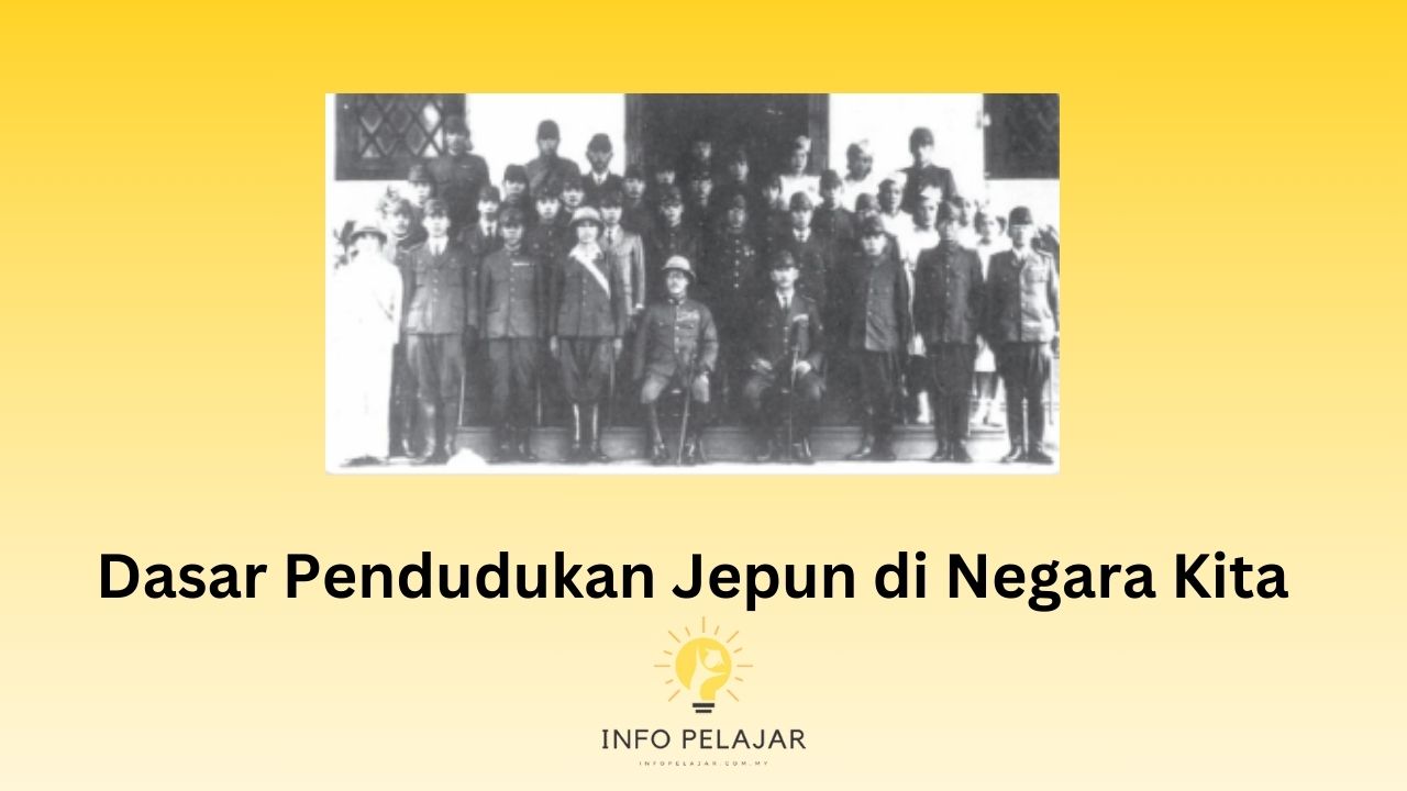 Dasar Pendudukan Jepun di Negara Kita