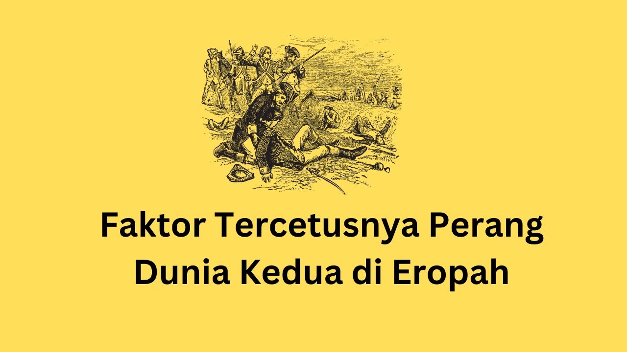 Faktor Tercetusnya Perang Dunia Kedua di Eropah