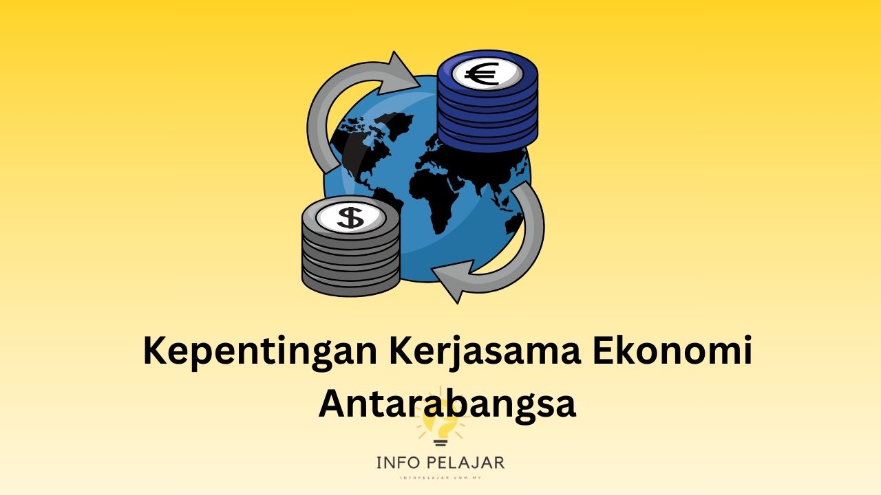 Kepentingan Kerjasama Ekonomi Antarabangsa