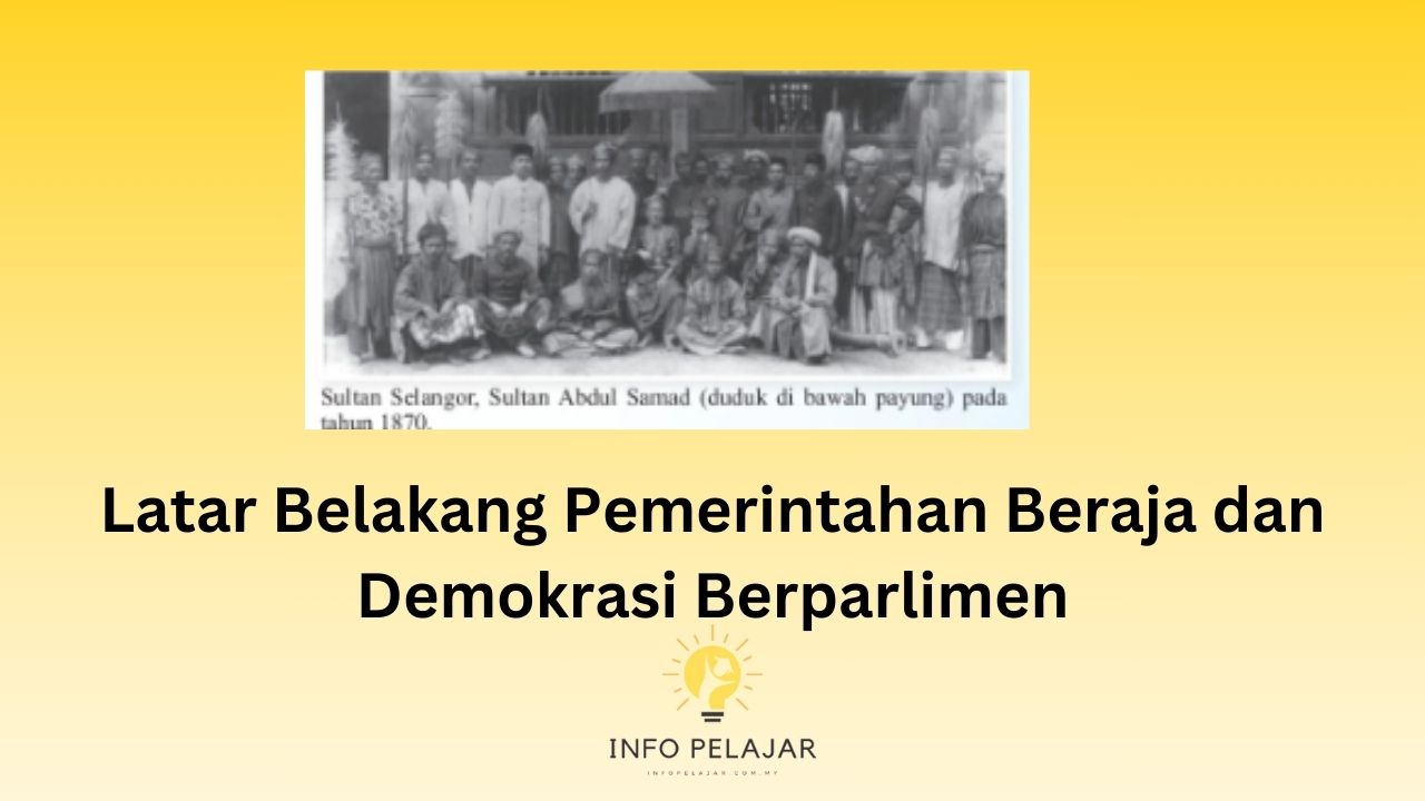 Latar Belakang Pemerintahan Beraja dan Demokrasi Berparlimen