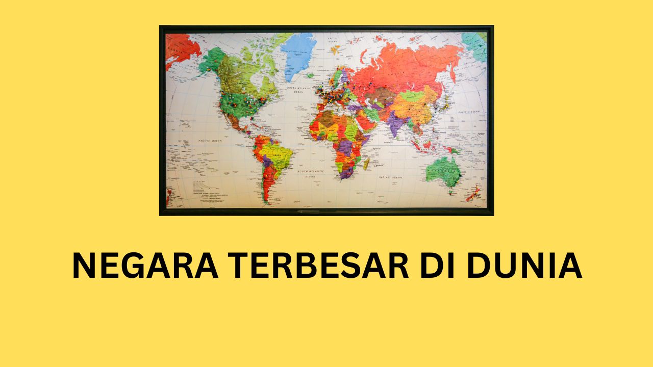 NEGARA TERBESAR DI DUNIA
