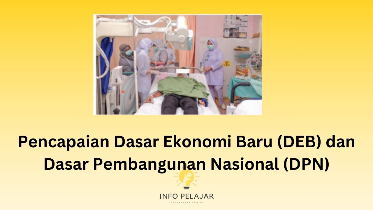 Pencapaian Dasar Ekonomi Baru (DEB) dan Dasar Pembangunan Nasional (DPN)