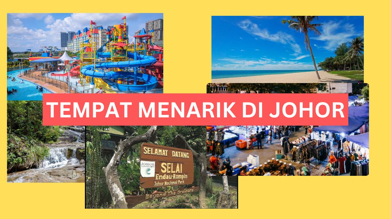 TEMPAT MENARIK DI JOHOR