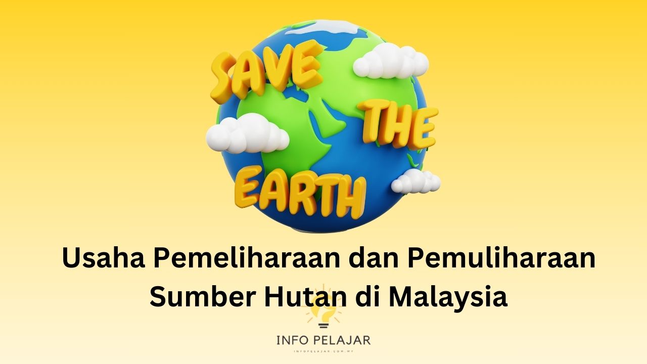 Usaha Pemeliharaan dan Pemuliharaan Sumber Hutan di Malaysia