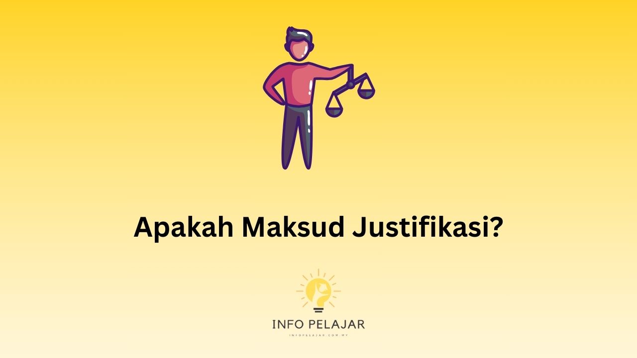 Apakah Maksud Justifikasi?