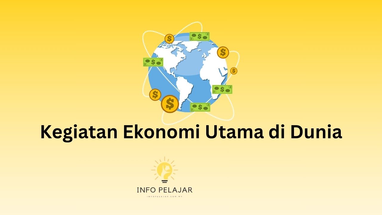 Kegiatan Ekonomi Utama di Dunia