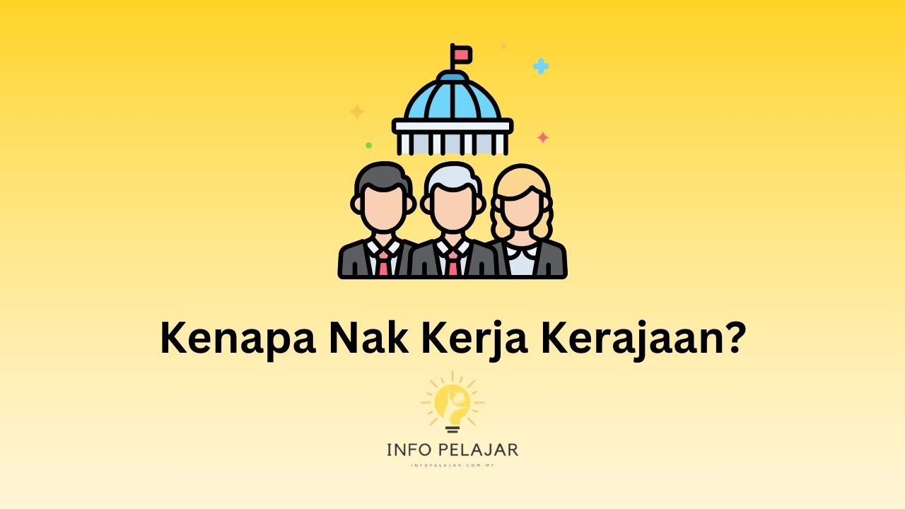 Kenapa Nak Kerja Kerajaan?