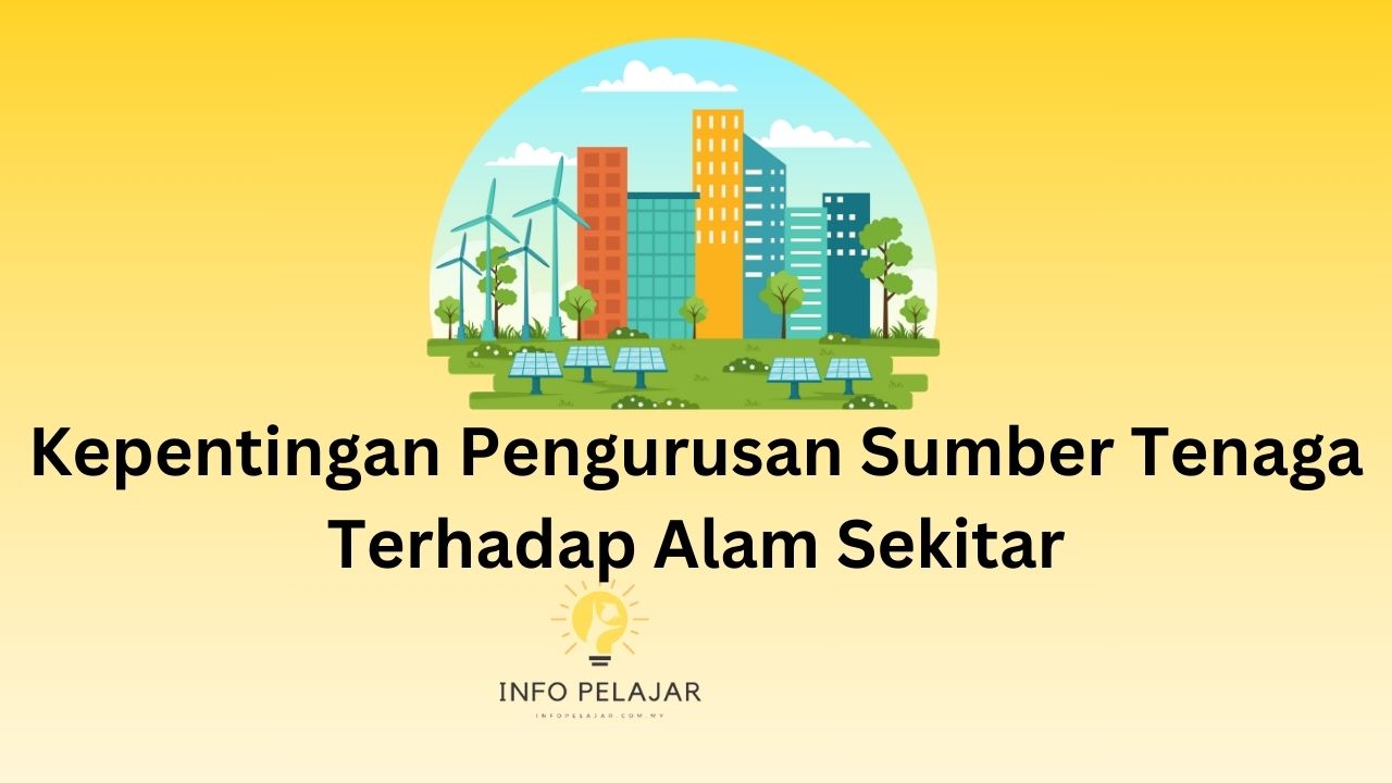 Kepentingan Pengurusan Sumber Tenaga Terhadap Alam Sekitar