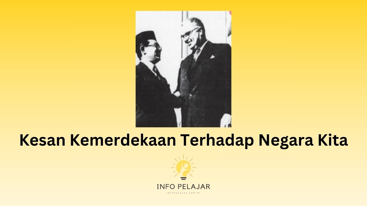 Kesan Kemerdekaan Terhadap Negara Kita
