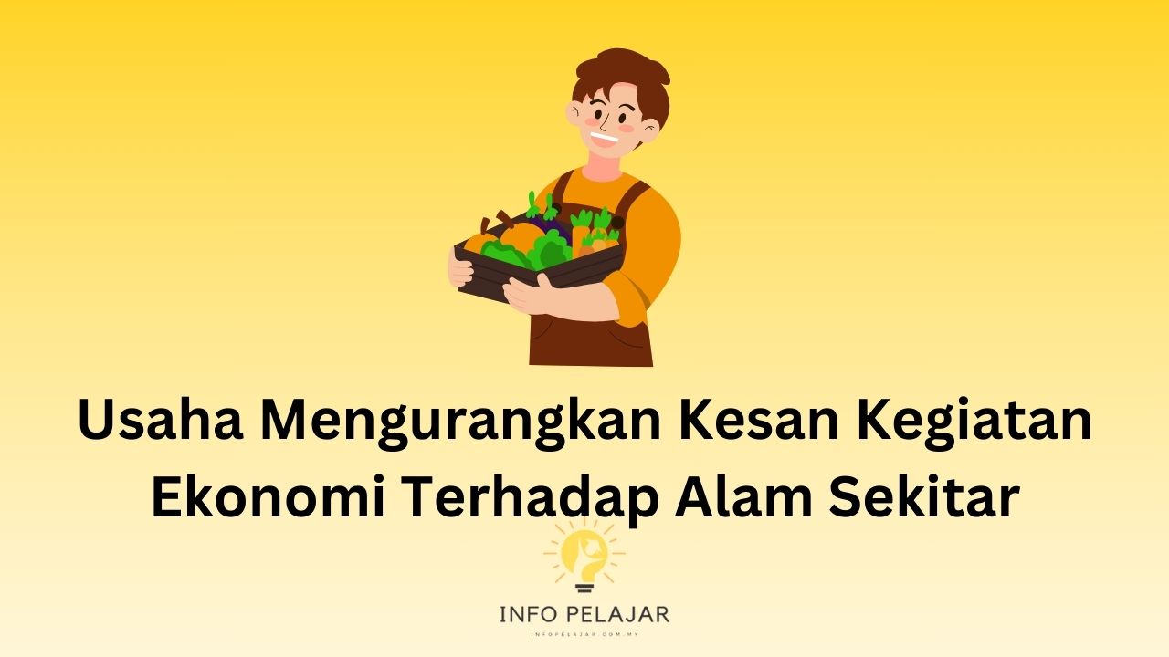 Usaha Mengurangkan Kesan Kegiatan Ekonomi Terhadap Alam Sekitar