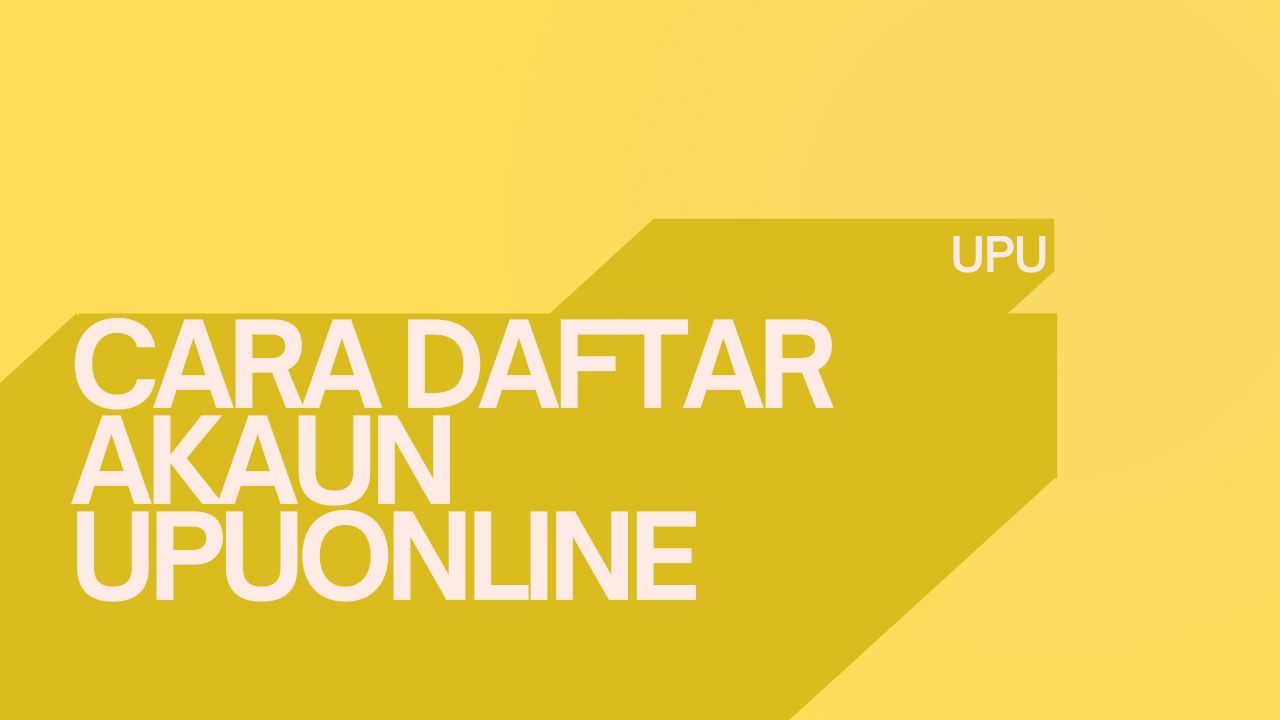 Cara Daftar Akaun UPUOnline