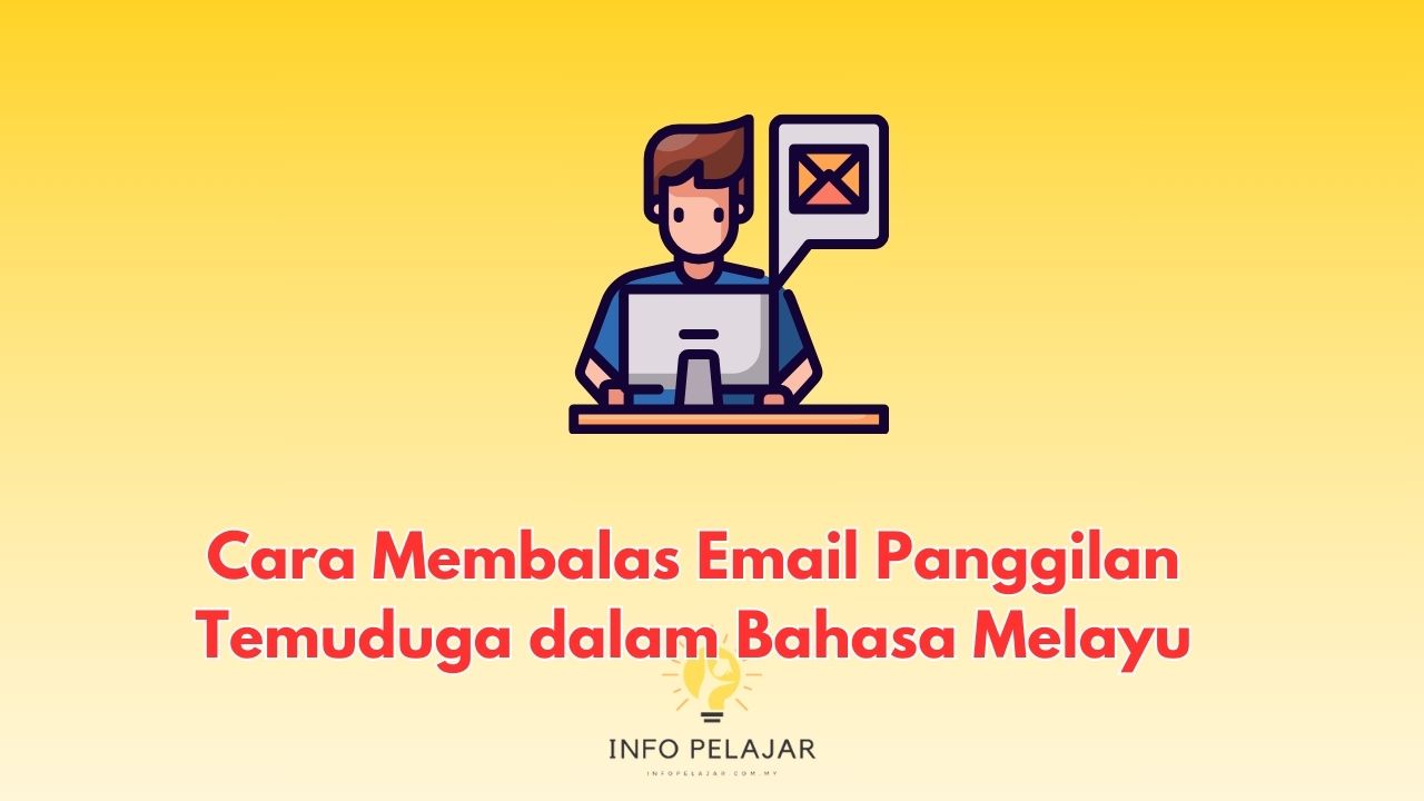 Cara Membalas Email Panggilan Temuduga dalam Bahasa Melayu.