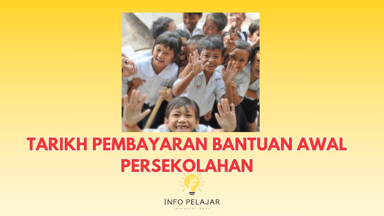 TARIKH PEMBAYARAN BANTUAN AWAL PERSEKOLAHAN