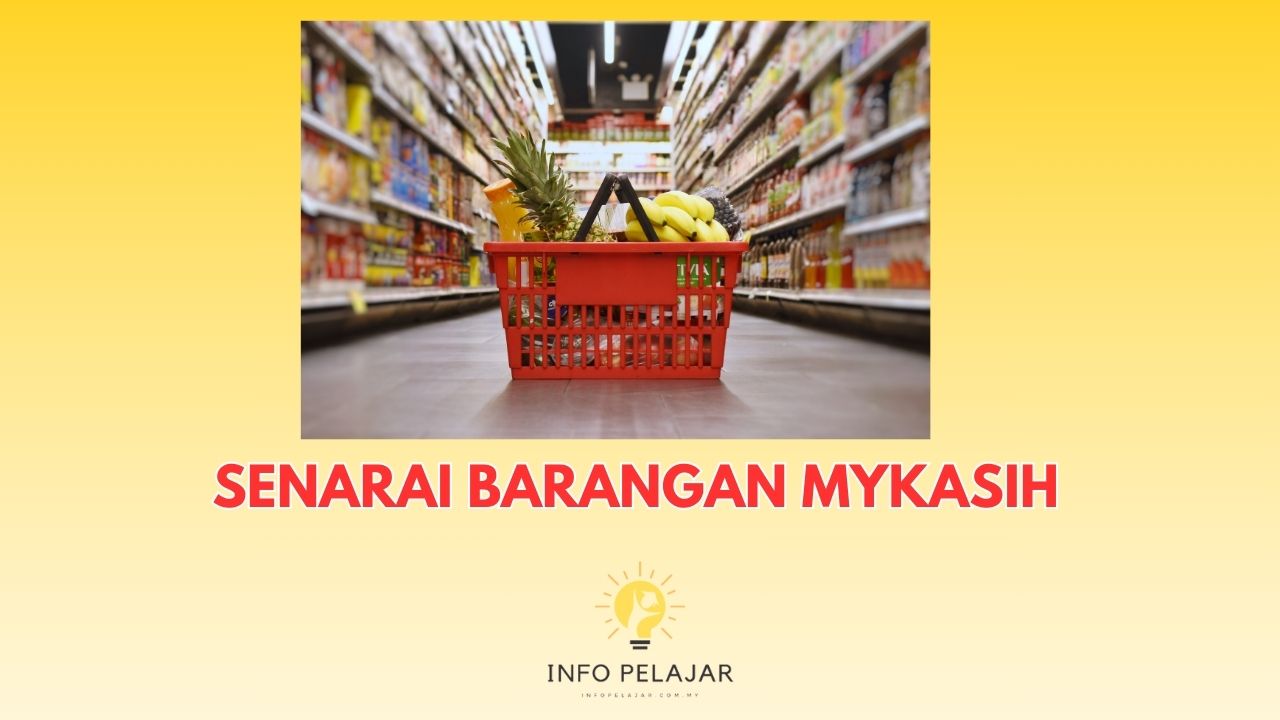 Senarai lengkap barangan MyKasih termasuk beras, minyak masak, susu, ikan segar, dan barangan keperluan harian lain yang boleh dibeli menggunakan bantuan MyKasih.