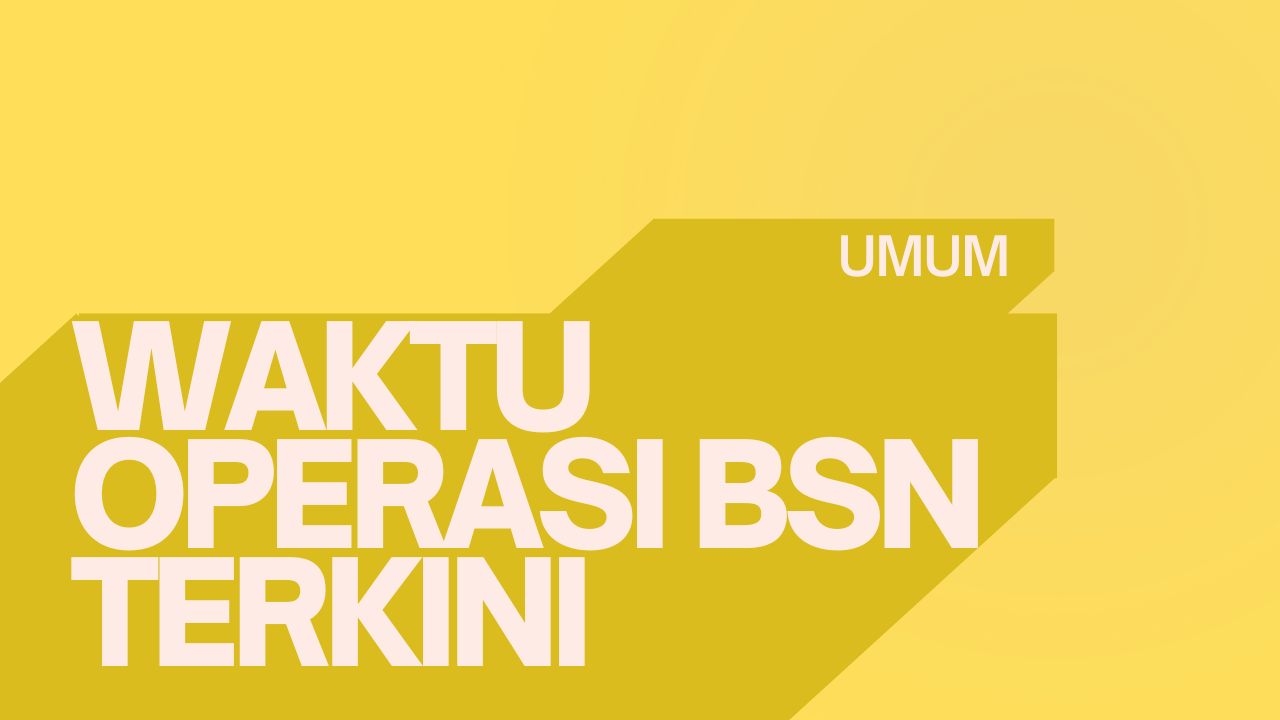 waktu operasi bsn